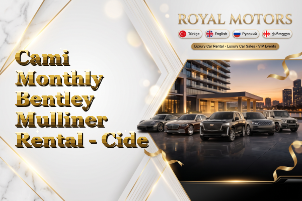 Cami Monthly Bentley Mulliner Rental - Cide