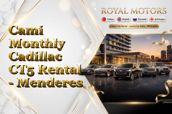 Cami Monthly Cadillac CT5 Rental - Menderes