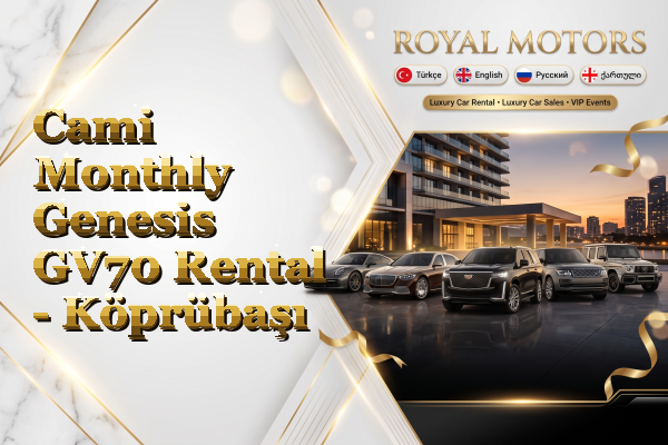 Cami Monthly Genesis GV70 Rental - Köprübaşı