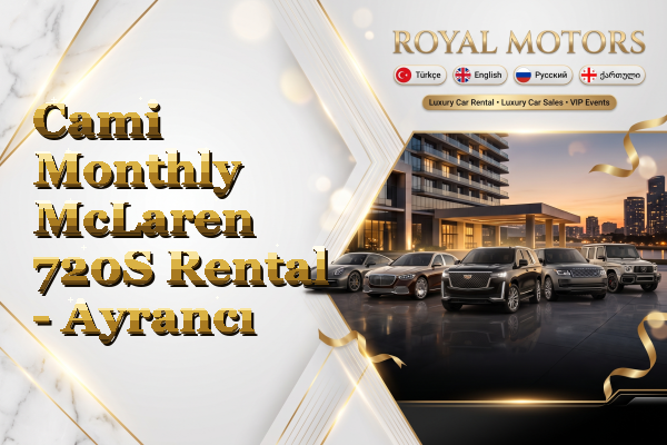 Cami Monthly McLaren 720S Rental - Ayrancı