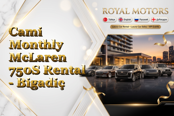 Cami Monthly McLaren 750S Rental - Bigadiç