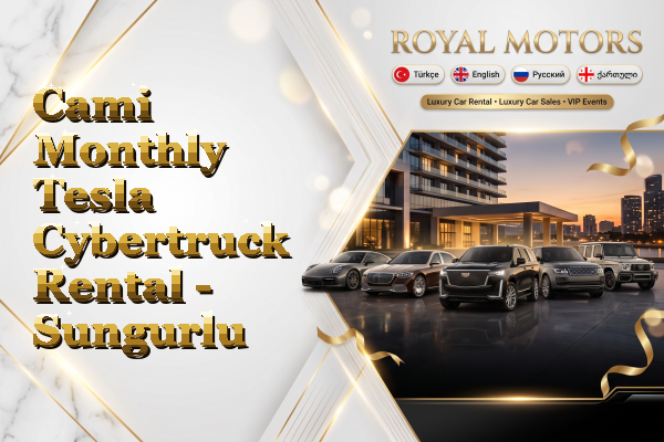 Cami Monthly Tesla Cybertruck Rental - Sungurlu