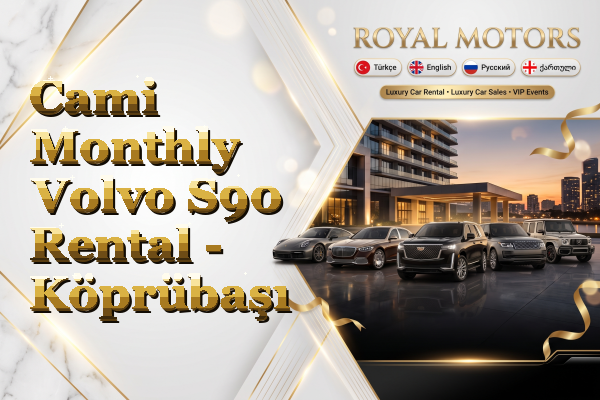 Cami Monthly Volvo S90 Rental - Köprübaşı