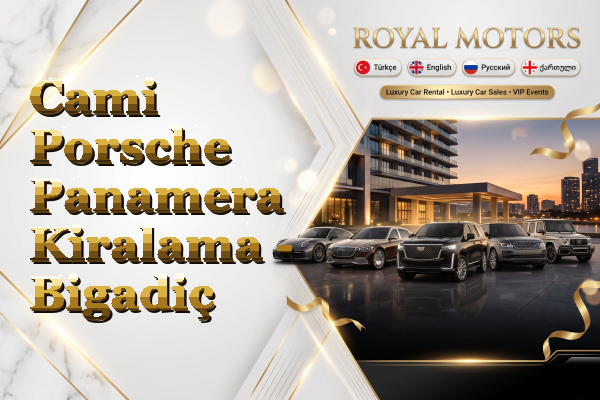 Cami Porsche Panamera Kiralama - Bigadiç
