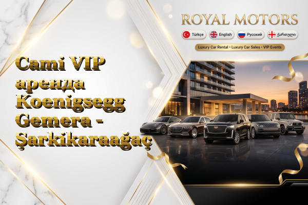 Cami VIP аренда Koenigsegg Gemera - Şarkikaraağaç