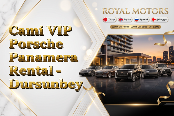 Cami VIP Porsche Panamera Rental - Dursunbey