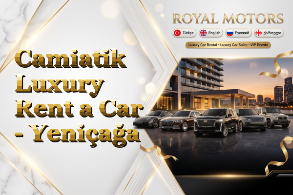Camiatik Luxury Rent a Car - Yeniçağa