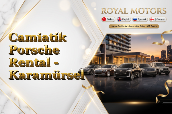 Camiatik Porsche Rental - Karamürsel