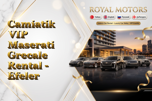 Camiatik VIP Maserati Grecale Rental - Efeler