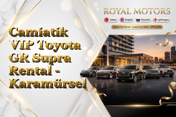 Camiatik VIP Toyota GR Supra Rental - Karamürsel