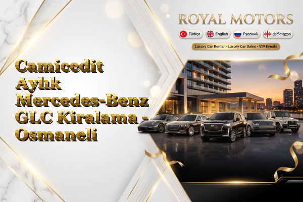 Camicedit Aylık Mercedes-Benz GLC Kiralama - Osmaneli