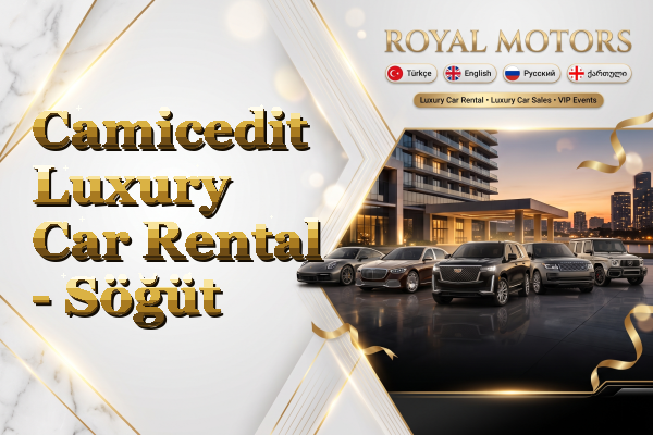 Camicedit Luxury Car Rental - Söğüt