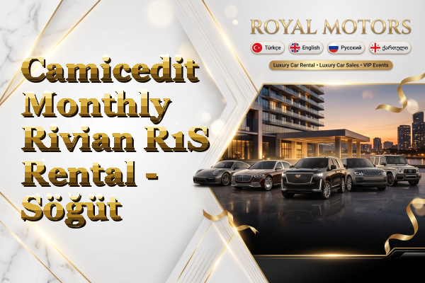 Camicedit Monthly Rivian R1S Rental - Söğüt