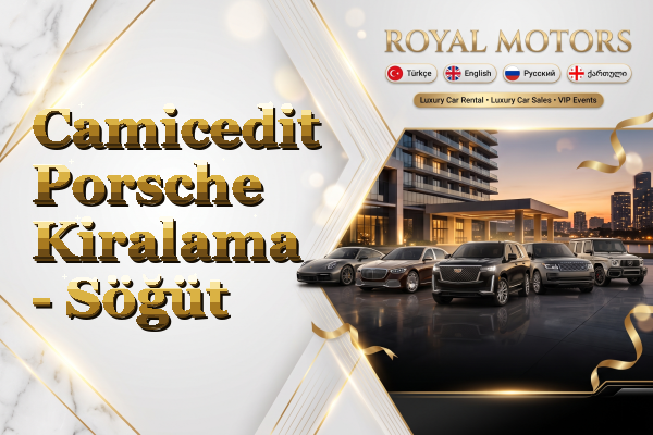 Camicedit Porsche Kiralama - Söğüt