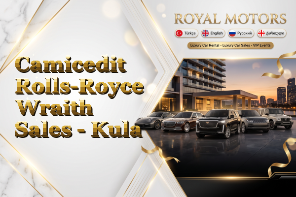 Camicedit Rolls-Royce Wraith Sales - Kula