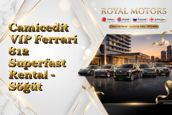Camicedit VIP Ferrari 812 Superfast Rental - Söğüt