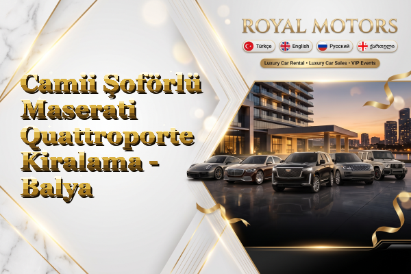 Camii Şoförlü Maserati Quattroporte Kiralama - Balya