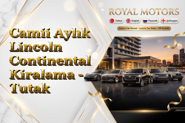 Camii Aylık Lincoln Continental Kiralama - Tutak
