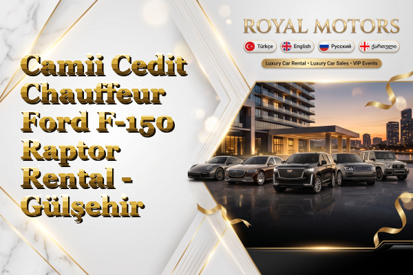 Camii Cedit Chauffeur Ford F-150 Raptor Rental - Gülşehir