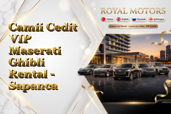 Camii Cedit VIP Maserati Ghibli Rental - Sapanca