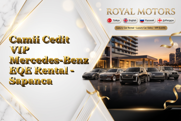 Camii Cedit VIP Mercedes-Benz EQE Rental - Sapanca