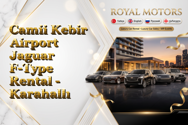 Camii Kebir Airport Jaguar F-Type Rental - Karahallı