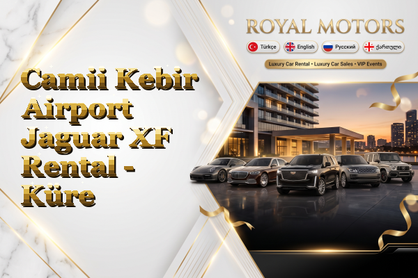 Camii Kebir Airport Jaguar XF Rental - Küre