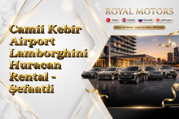 Camii Kebir Airport Lamborghini Huracan Rental - Şefaatli