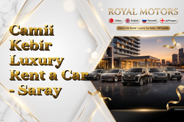 Camii Kebir Luxury Rent a Car - Saray