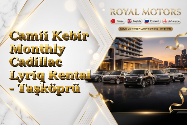Camii Kebir Monthly Cadillac Lyriq Rental - Taşköprü