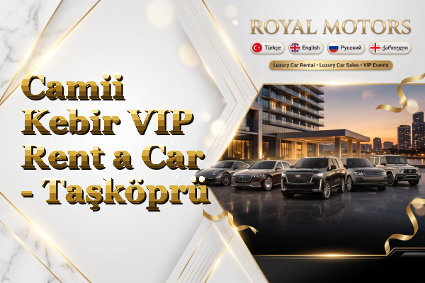 Camii Kebir VIP Rent a Car - Taşköprü