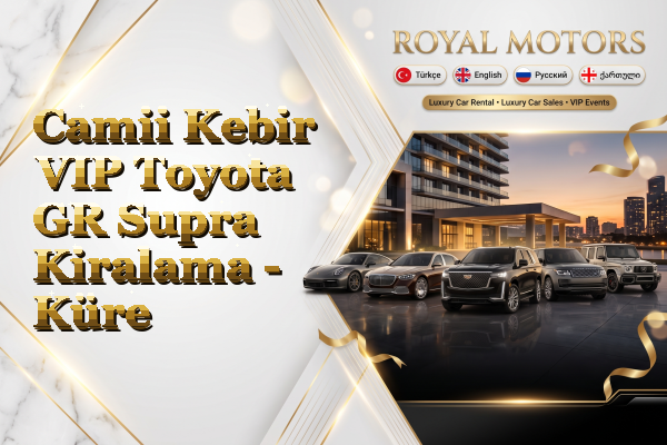 Camii Kebir VIP Toyota GR Supra Kiralama - Küre