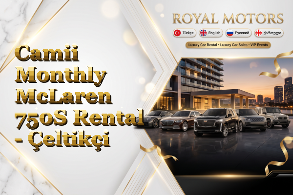 Camii Monthly McLaren 750S Rental - Çeltikçi