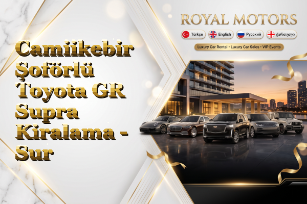 Camiikebir Şoförlü Toyota GR Supra Kiralama - Sur