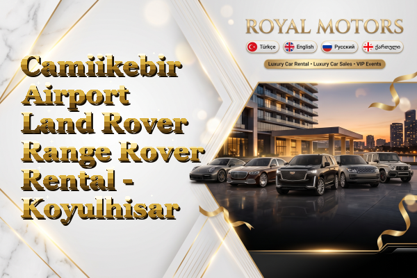 Camiikebir Airport Land Rover Range Rover Rental - Koyulhisar