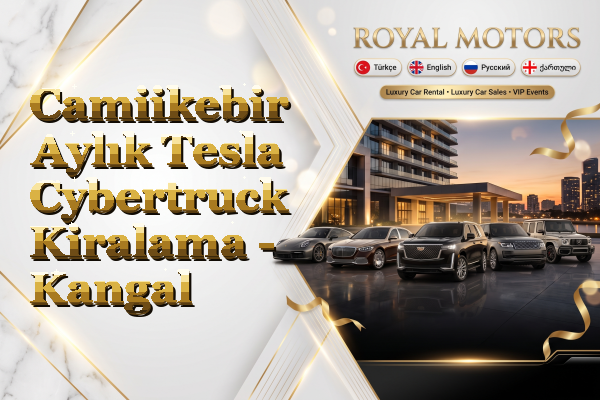 Camiikebir Aylık Tesla Cybertruck Kiralama - Kangal