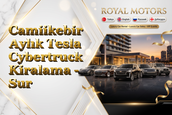 Camiikebir Aylık Tesla Cybertruck Kiralama - Sur