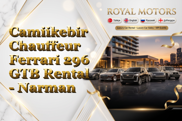 Camiikebir Chauffeur Ferrari 296 GTB Rental - Narman