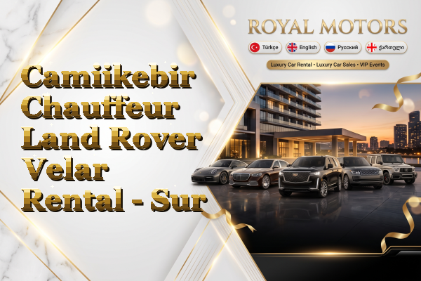 Camiikebir Chauffeur Land Rover Velar Rental - Sur