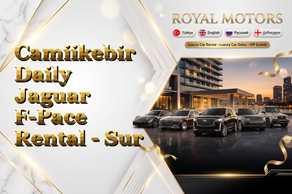 Camiikebir Daily Jaguar F-Pace Rental - Sur