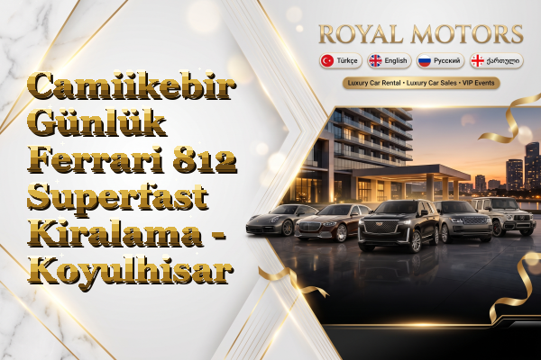 Camiikebir Günlük Ferrari 812 Superfast Kiralama - Koyulhisar