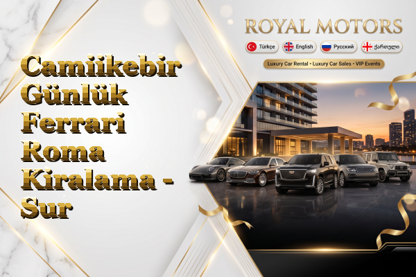 Camiikebir Günlük Ferrari Roma Kiralama - Sur