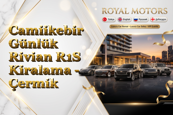 Camiikebir Günlük Rivian R1S Kiralama - Çermik