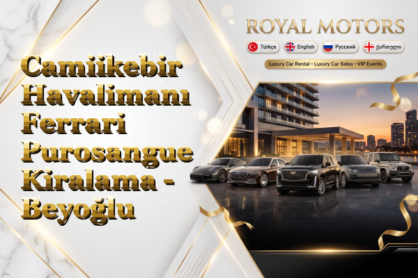 Camiikebir Havalimanı Ferrari Purosangue Kiralama - Beyoğlu