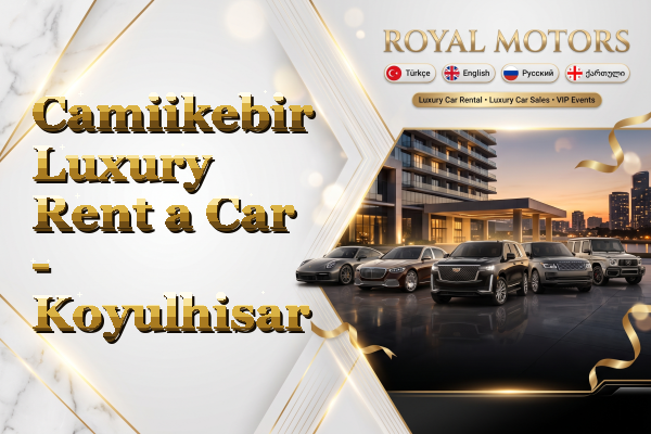 Camiikebir Luxury Rent a Car - Koyulhisar