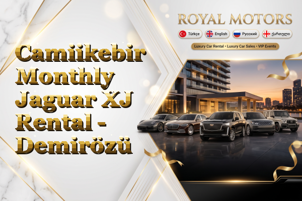 Camiikebir Monthly Jaguar XJ Rental - Demirözü