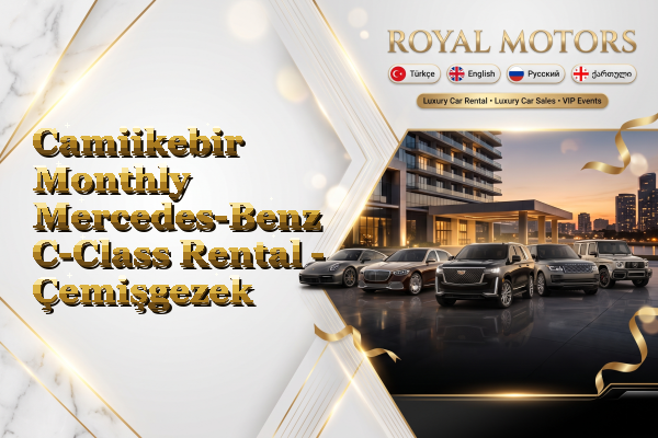 Camiikebir Monthly Mercedes-Benz C-Class Rental - Çemişgezek