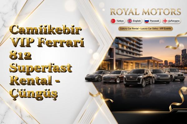 Camiikebir VIP Ferrari 812 Superfast Rental - Çüngüş