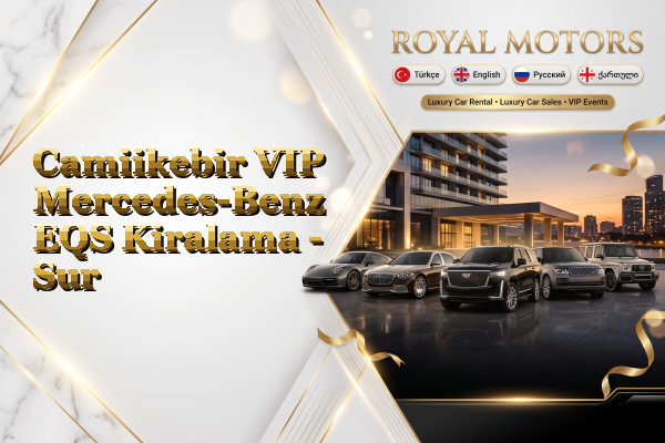 Camiikebir VIP Mercedes-Benz EQS Kiralama - Sur