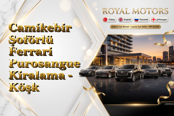 Camikebir Şoförlü Ferrari Purosangue Kiralama - Köşk